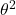 \theta^2
