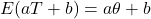 E(aT+b)=a\theta+b