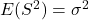 E(S^2)=\sigma^2
