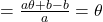 =\frac{a\theta+b-b}{a}=\theta