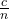 \frac{c}{n}