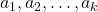 a_1,a_2,\ldots,a_k
