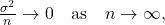 \frac{\sigma^2}{n}\rightarrow 0 \quad \text{as} \quad n\rightarrow\infty,