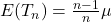 E(T_n)=\frac{n-1}{n}\mu